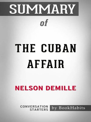 cover image of Summary of the Cuban Affair by Nelson DeMille / Conversation Starters